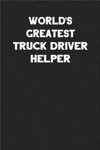 World's Greatest Truck Driver Helper