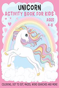 UNICORN ACTIVITY BOOK FOR KIDS AGES 4-8 Coloring, Dot to Dot, Mazes, Word Searches and More