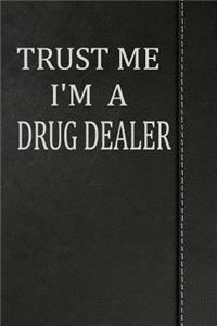 Trust Me I'm a Drug Dealer