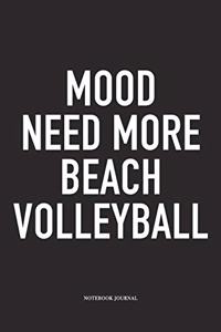 Mood Need More Beach Volleyball