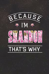 Because I'm Shannon That's Why