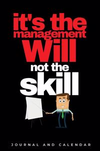 It's The Management Will Not The Skill