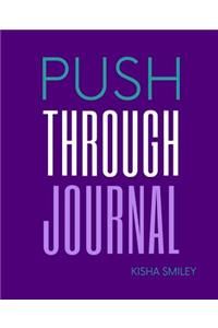 Push Through Journal