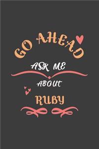 Go Ahead Ask Me About Ruby