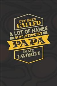 I've Been Called A Lot Of Names In My Lifetime But Papa Is My Favorite