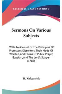 Sermons on Various Subjects