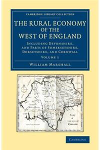 Rural Economy of the West of England: Volume 1