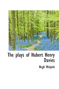 The Plays of Hubert Henry Davies