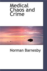 Medical Chaos and Crime