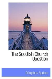 The Scottish Church Question