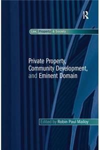 Private Property, Community Development, and Eminent Domain