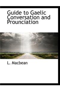 Guide to Gaelic Conversation and Prounciation