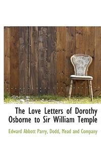 The Love Letters of Dorothy Osborne to Sir William Temple