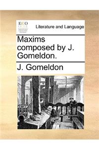 Maxims Composed by J. Gomeldon.
