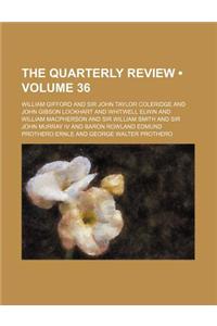 The Quarterly Review (Volume 36)