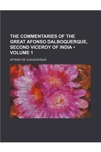 The Commentaries of the Great Afonso Dalboquerque, Second Viceroy of India (Volume 1)