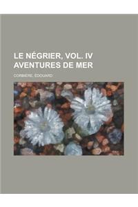 Le Negrier, Vol. IV Aventures de Mer