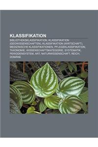 Klassifikation: Bibliotheksklassifikation, Klassifikation (Geowissenschaften), Klassifikation (Wirtschaft), Medizinische Klassifikatio