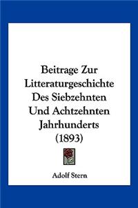 Beitrage Zur Litteraturgeschichte Des Siebzehnten Und Achtzehnten Jahrhunderts (1893)