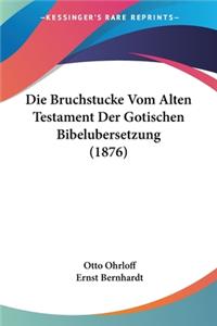 Bruchstucke Vom Alten Testament Der Gotischen Bibelubersetzung (1876)