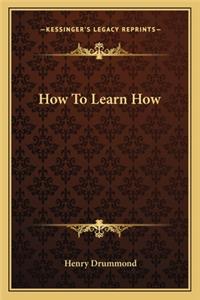 How to Learn How