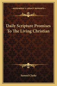 Daily Scripture Promises To The Living Christian