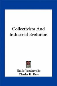Collectivism and Industrial Evolution