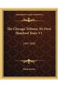 The Chicago Tribune, It's First Hundred Years V1