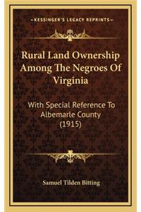 Rural Land Ownership Among the Negroes of Virginia
