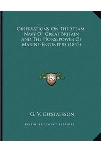 Observations On The Steam-Navy Of Great Britain And The Horsepower Of Marine-Engineers (1847)