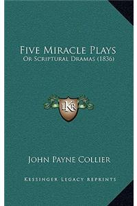 Five Miracle Plays