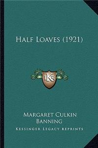 Half Loaves (1921)
