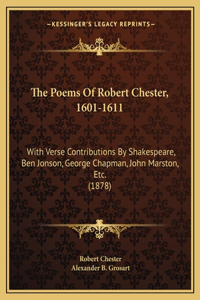 The Poems Of Robert Chester, 1601-1611