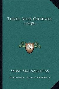 Three Miss Graemes (1908)
