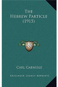 The Hebrew Particle (1915)