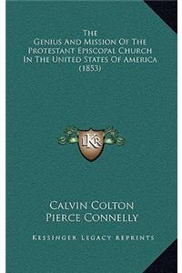 The Genius and Mission of the Protestant Episcopal Church in the United States of America (1853)