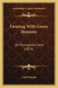 Farming With Green Manures