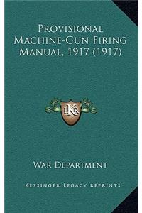 Provisional Machine-Gun Firing Manual, 1917 (1917)