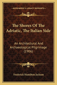 Shores Of The Adriatic, The Italian Side