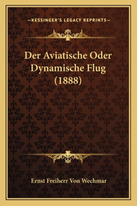 Aviatische Oder Dynamische Flug (1888)