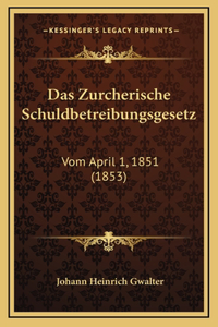 Das Zurcherische Schuldbetreibungsgesetz