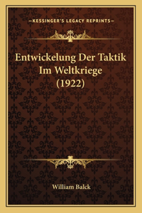 Entwickelung Der Taktik Im Weltkriege (1922)