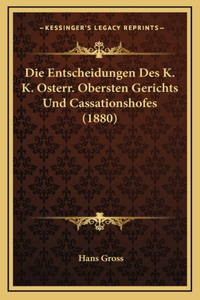 Die Entscheidungen Des K. K. Osterr. Obersten Gerichts Und Cassationshofes (1880)