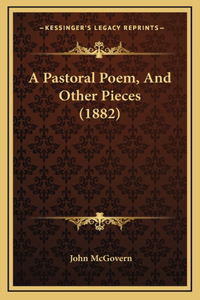 A Pastoral Poem, And Other Pieces (1882)