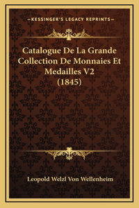 Catalogue De La Grande Collection De Monnaies Et Medailles V2 (1845)