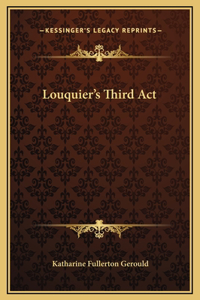Louquier's Third Act