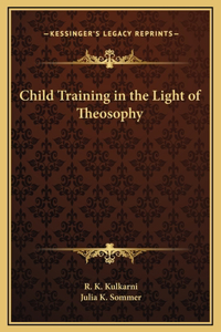 Child Training in the Light of Theosophy