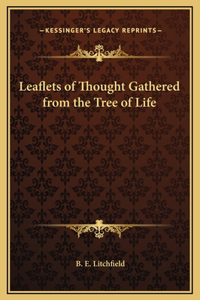 Leaflets of Thought Gathered from the Tree of Life