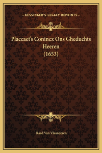 Placcaet's Conincx Ons Gheduchts Heeren (1653)