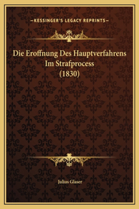 Die Eroffnung Des Hauptverfahrens Im Strafprocess (1830)